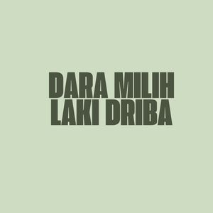 Dara Milih Laki Deriba