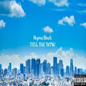 Tell Me Now (Explicit)