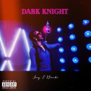 Dark KNIGHT (Explicit)