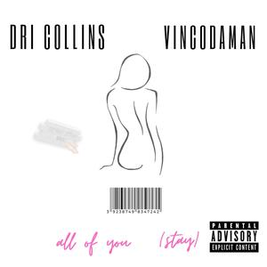 All of you (stay) (feat. Dri collins)
