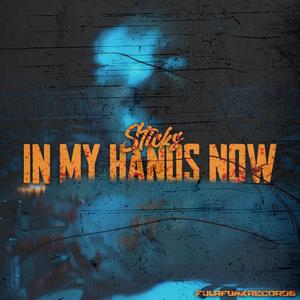 In My Hands Now(feat. StickS) (Explicit)