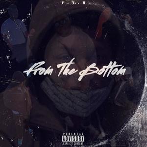 FROM THE BOTTOM (Explicit)