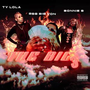 The Big 3 (feat. Ty Lola & Bonnie G) [Explicit]