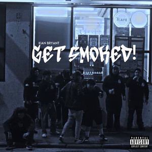 Get Smoked! (Explicit)