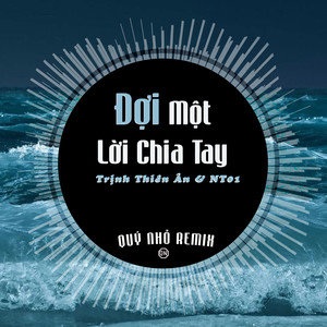 Đợi Một Lời Chia Tay (Remix)