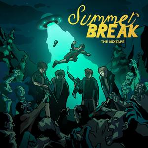 Summer Break: The Mixtape (Explicit)