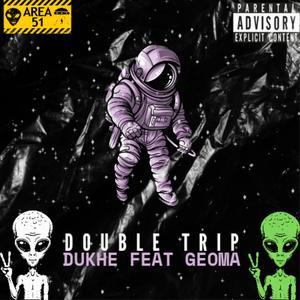 Double trip (feat. Geoma) [Explicit]