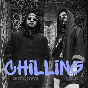 Chilling (feat. Tate CR & Puketondatrack) (Explicit)