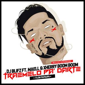 Traemelo Pa Darte (feat. Daario L'Ogrrro & Xherry Boom Boom)