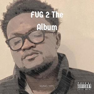 FUG 2 The Album (Explicit)