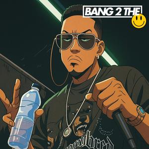 Bang 2 The Face