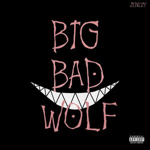 BIG BAD WOLF (Explicit)