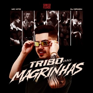 Tribo Das Magrinhas (Explicit)