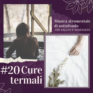 #20 Cure termali - Musica strumentale di sottofondo per salute e benessere