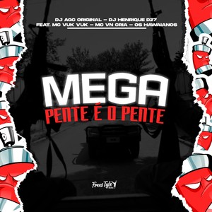 Mega Pente É O Pente (Explicit)