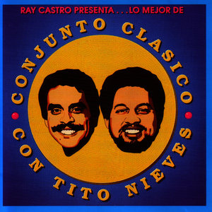 Ray Castro Presenta...Lo Mejor De Conjunto Clasico Con Tito Nieves