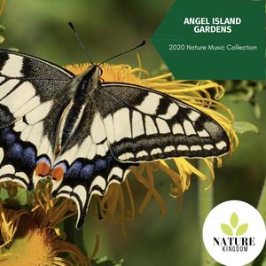 Angel Island Gardens - 2020 Nature Music Collection