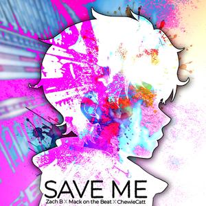 SAVE ME (feat. ChewieCatt) (Explicit)