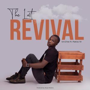 The Last Revival (feat. S.K.D'ee & Pakiss10)