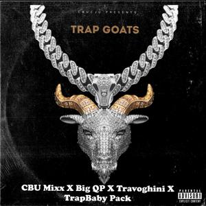 Trap Goats(feat. Big Qp, TrapBaby Pack & Travoghini) (Explicit)
