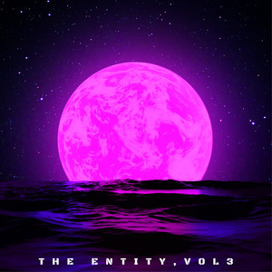 The Entity, Vol. 3 (Explicit)