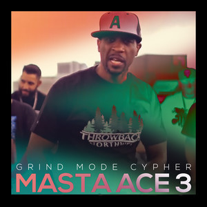 Grind Mode Cypher Masta Ace 3 (Explicit)