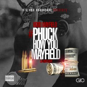 Phuck How You Mayfield (Explicit)