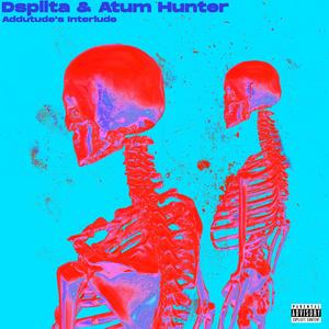 Addutude's Interlude(feat. Atum Hunter) (Explicit)