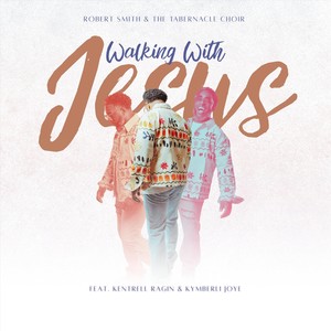 Walking With Jesus (feat. Kentrell Ragin & Kymberli Joye)