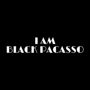 I am Black Pacasso (Explicit)