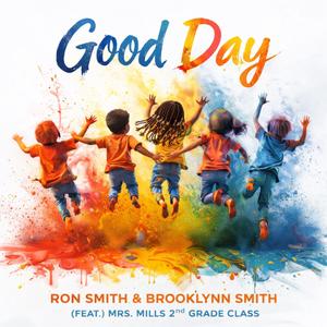Good Day (feat. Brooklynn Smith & Mrs. Mills Class)