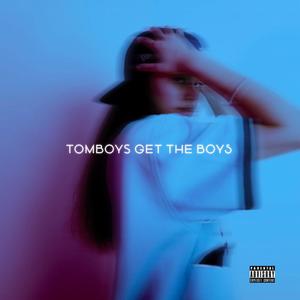 Tomboys Get The Boys (Explicit)