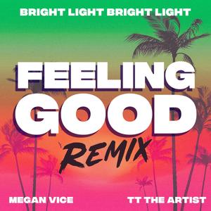 Feeling Good(feat. TT The Artist) (Bright Light Bright Light Remix)