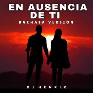 En Ausencia de Ti (Bachata Version)