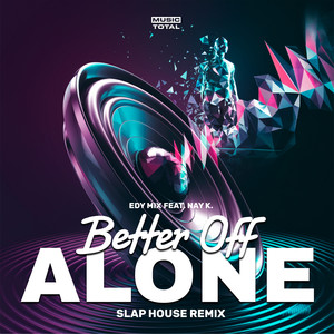 Better Off Alone (Slap House Remix)