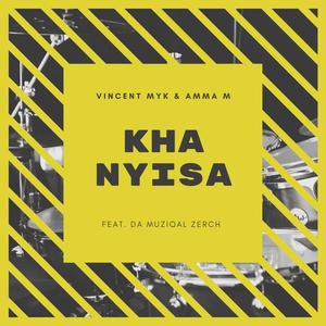 Khanyisa (feat. Amma M & Da Muziqal Zerch)