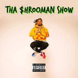 THA $hROOMAN SHOW (feat. DeeDoe Live) [Live] [Explicit]