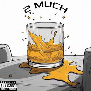 2 Much (feat. The Rey) (Explicit)