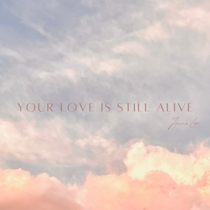 Your Love is Still Alive