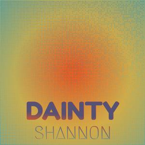 Dainty Shannon