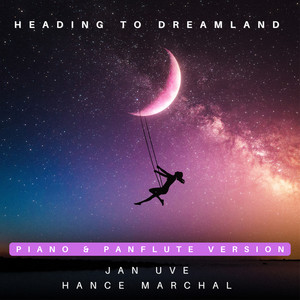 Heading To Dreamland (Piano & Panflute Version)