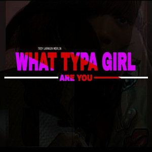 What Typa Girl Are You