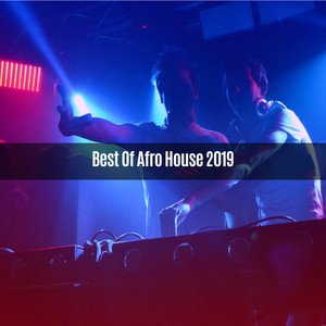 BEST OF AFRO HOUSE 2019