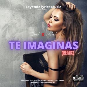 Te Imaginas (Remix) [Explicit]