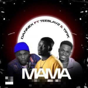 Mama (feat. Teeblayz & Tifik) (Explicit)