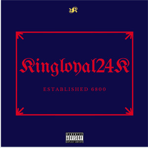 Kingloyal24K (Explicit)