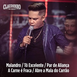 Malandro / Tô Excelente / Par de Alianças / A Carne É Fraca / Abre a Mala do Carrão