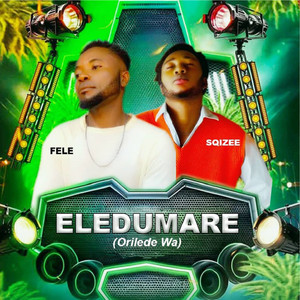 Eledumare (Orilede Wa)