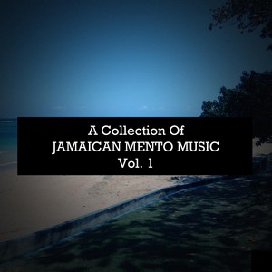 A Collection of Jamaican Mento Music, Vol. 1