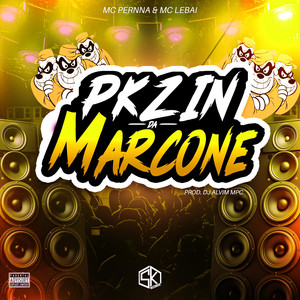 Pkzin da Marcone (Explicit)